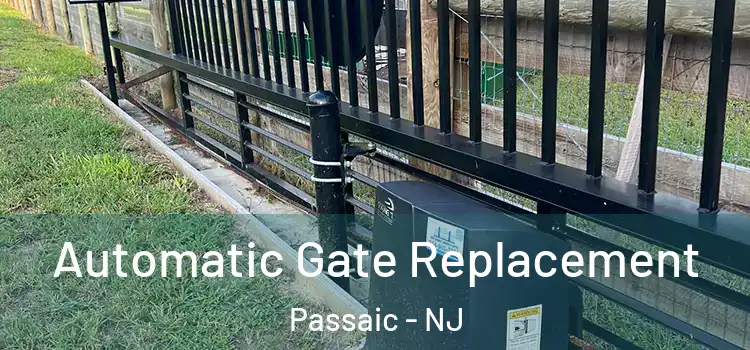  Automatic Gate Replacement Passaic - NJ