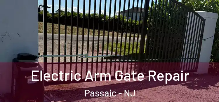 Electric Arm Gate Repair Passaic - NJ