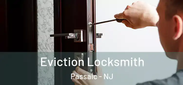  Eviction Locksmith Passaic - NJ