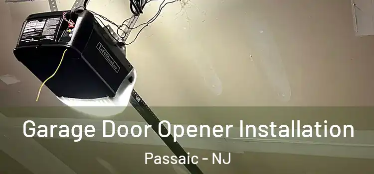  Garage Door Opener Installation Passaic - NJ