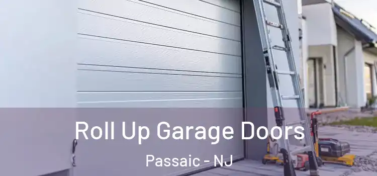  Roll Up Garage Doors Passaic - NJ